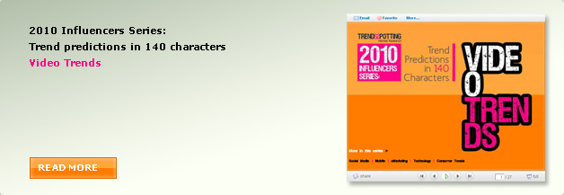 2010 video influencers trend predictions in 140 characters by trendsspotting
